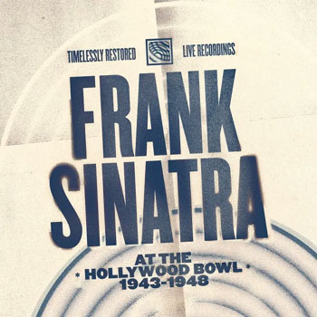 Album Review: Frank Sinatra – At the Hollywood Bowl 1943-1948 Album Review: Frank Sinatra – At the Hollywood Bowl 1943-1948